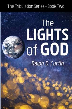 The Lights of God de Ralph D. Curtin