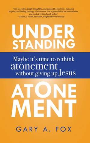 Understanding Atonement de Gary A. Fox