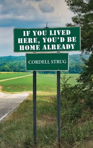 If You Lived Here, You'd Be Home Already de Cordell Strug