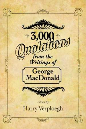 3,000 Quotations from the Writings of George MacDonald de George Macdonald