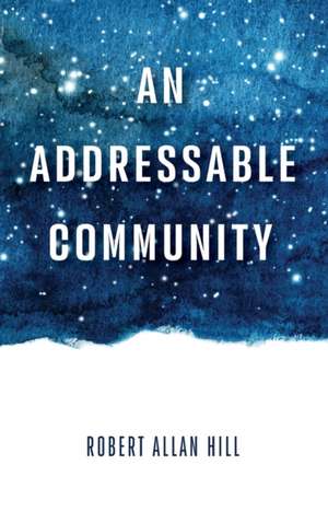 An Addressable Community de Robert Allan Hill