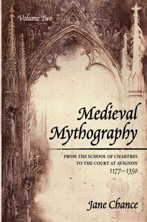 Medieval Mythography, Volume Two de Jane Chance