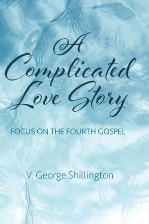 A Complicated Love Story de V. George Shillington