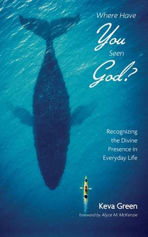 Where Have You Seen God? de Keva Green