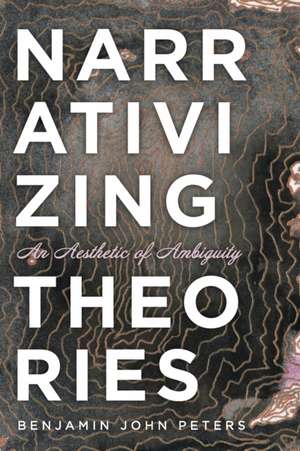 Narrativizing Theories de Benjamin John Peters