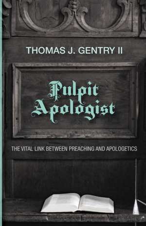 Pulpit Apologist de Thomas J. II Gentry