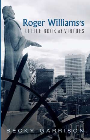 Roger Williams's Little Book Of Virtues de Becky Garrison