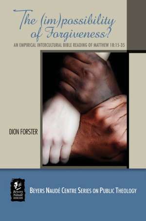 The (Im)possibility of Forgiveness de Dion A. Forster