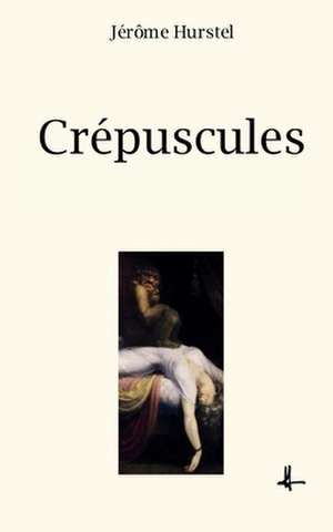 Crepuscules de Jerome Hurstel