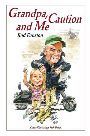 Grandpa, Caution and Me de MR Rod Funston