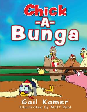 Chick-A-Bunga de Gail Kamer