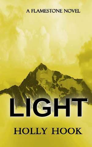 Light (a Flamestone Novel) de Holly Hook