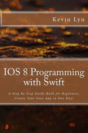 IOS 8 Programming with Swift de Kevin Lyn