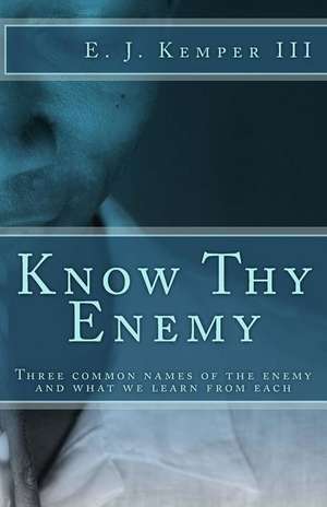 Know Thy Enemy de E. J. III Kemper