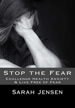 Stop the Fear de Sarah Jensen