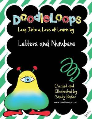 Doodleloops Letters and Numbers de Sandy Baker