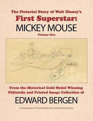 The Pictorial Story of Walt Disney's First Superstar de Edward Bergen