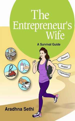 The Entrepreneur's Wife de MS Aradhna Sethi