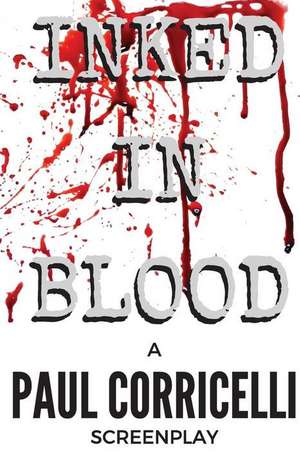 Inked in Blood de Paul Corricelli