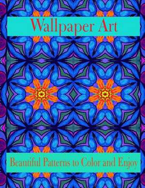 Wallpaper Art Beautiful Patterns to Color and Enjoy de Bella Stitt