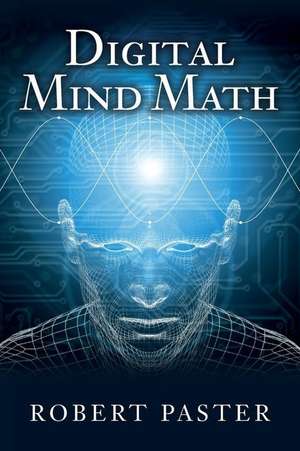 Digital Mind Math de Robert Paster