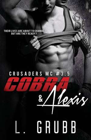 Cobra & Alexis (Crusaders MC #3.5) de L. Grubb