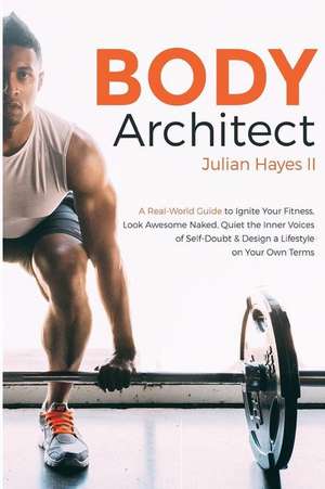 Body Architect de Julian Hayes II