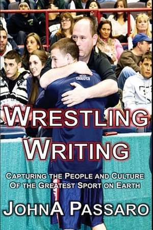 Wrestling Writing de Passaro, Johna