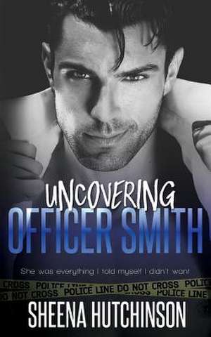 Uncovering Officer Smith de Sheena Hutchinson