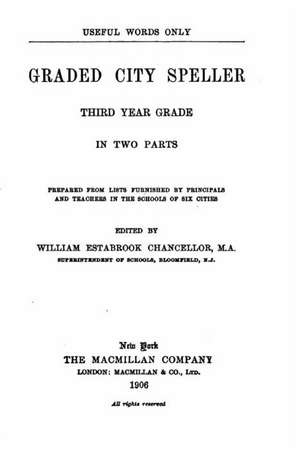 Graded City Speller, Third Year Grades de William Estabrook Chancellor