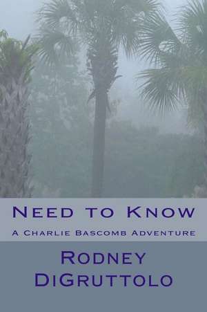 Need to Know de Rodney Digruttolo