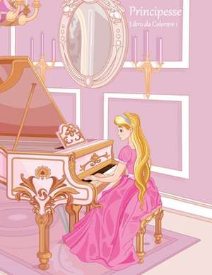 Principesse Libro Da Colorare 1 de Nick Snels