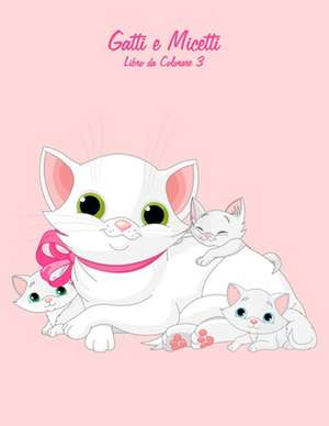 Gatti E Micetti Libro Da Colorare 3 de Nick Snels