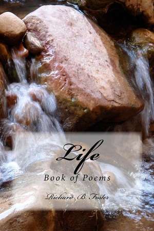 Life de Richard B. Foster