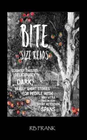 Bite Size Reads de R. B. Frank