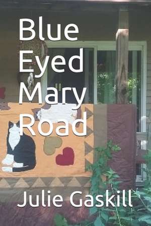 Blue Eyed Mary Road de Julie Gaskill