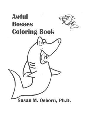 Awful Bosses Coloring Book de Susan M. Osborn Ph. D.