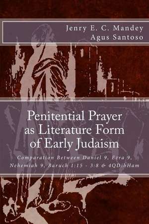 Penitential Prayer as Literature Form of Early Judaism de Jenry Elrich Cornelis Mandey