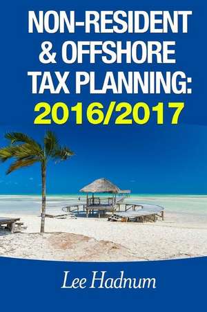 Non-Resident & Offshore Tax Planning de MR Lee Hadnum