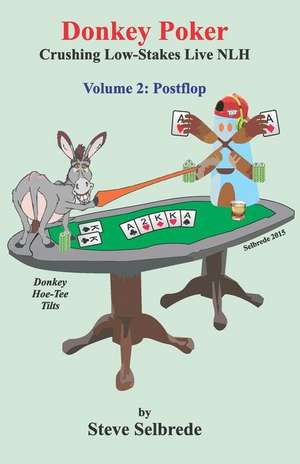 Donkey Poker, Volume Two, Postflop de Steve Selbrede