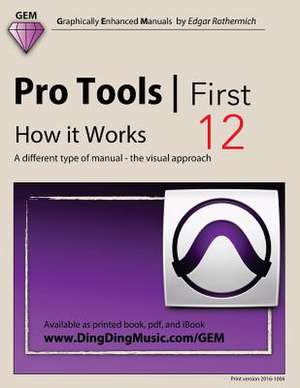 Pro Tools First 12 - How It Works de Edgar Rothermich