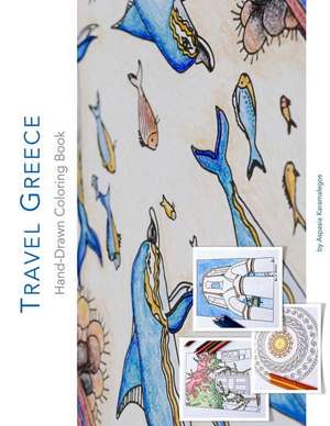 Travel Greece Hand-Drawn Coloring Book de Aspasia Karamalegos