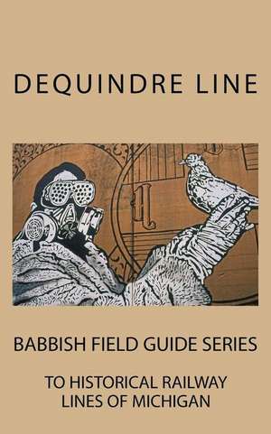 Dequindre Line de Byron Babbish