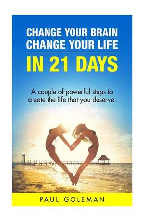 Change Your Brain, Change Your Life in 21 Days de Paul Goleman