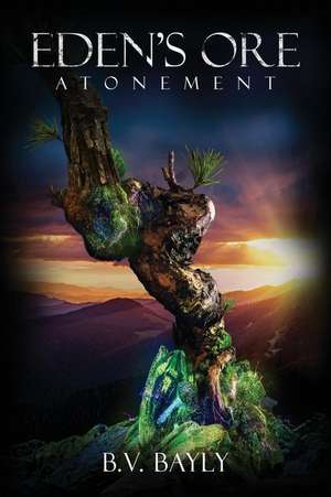 Eden's Ore - Atonement de B. V. Bayly