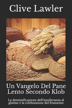 Un Vangelo del Pane Lento Secondo Klob de Clive Lawler