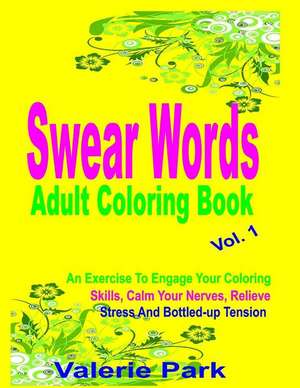 Swear Words Adult Coloring Book de Valerie Park