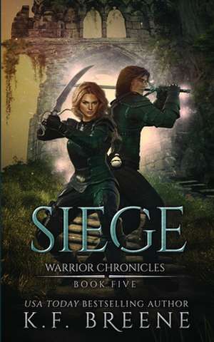 Siege (Warrior Chronicles #5) de K. F. Breene