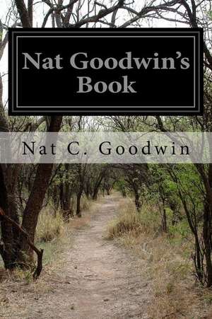 Nat Goodwin's Book de Nat C. Goodwin