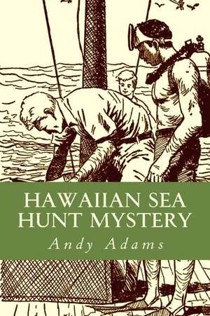 Hawaiian Sea Hunt Mystery de Andy Adams